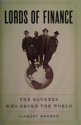 Lords of Finance: The Bankers Who Broke the World (Pulitzer Prize Winner) book cover