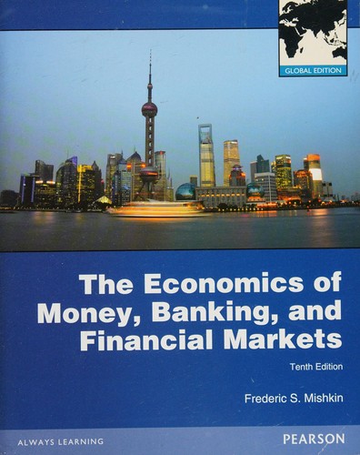 The Economics of Money, Banking and Financial Markets, Global Edition book cover